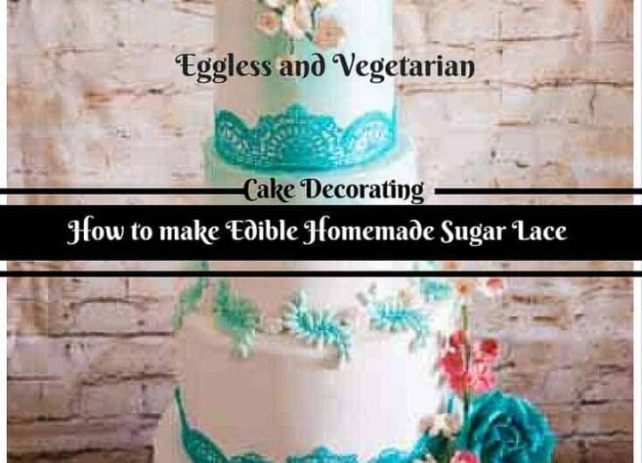 Homemade Edible Sugar Lace Recipe Eggless and Vegetarian