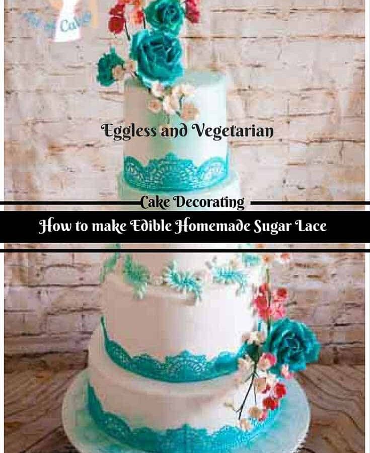 Homemade Edible Sugar Lace Recipe Eggless and Vegetarian